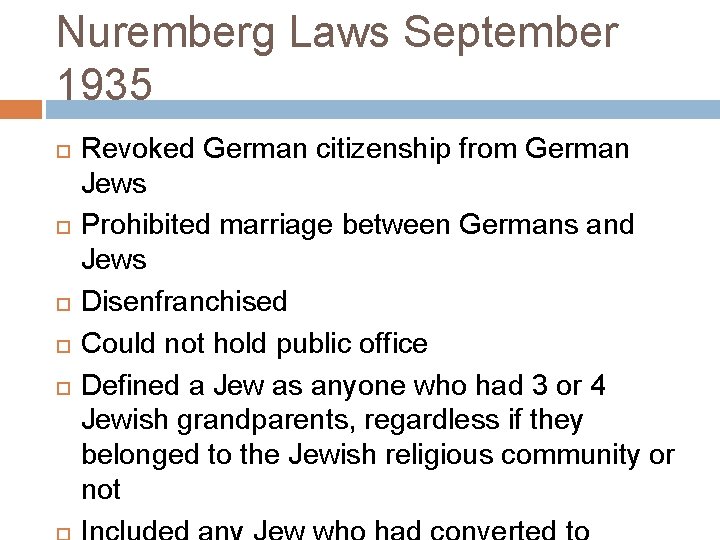 Nuremberg Laws September 1935 Revoked German citizenship from German Jews Prohibited marriage between Germans