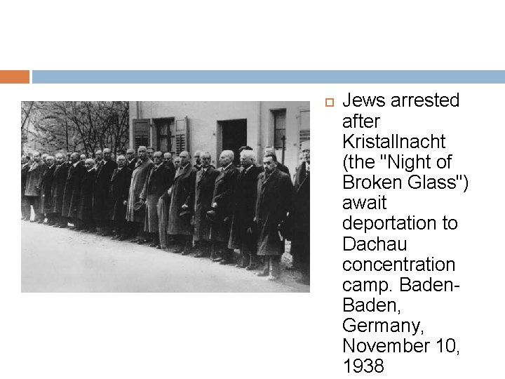  Jews arrested after Kristallnacht (the "Night of Broken Glass") await deportation to Dachau