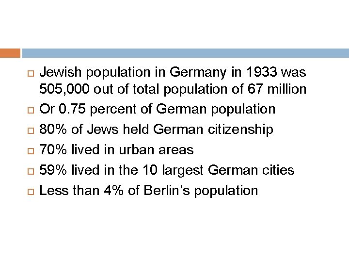  Jewish population in Germany in 1933 was 505, 000 out of total population