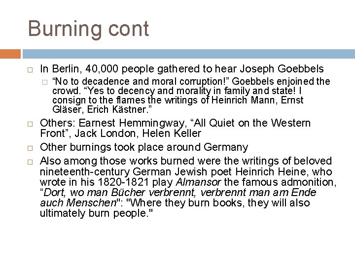 Burning cont In Berlin, 40, 000 people gathered to hear Joseph Goebbels � “No