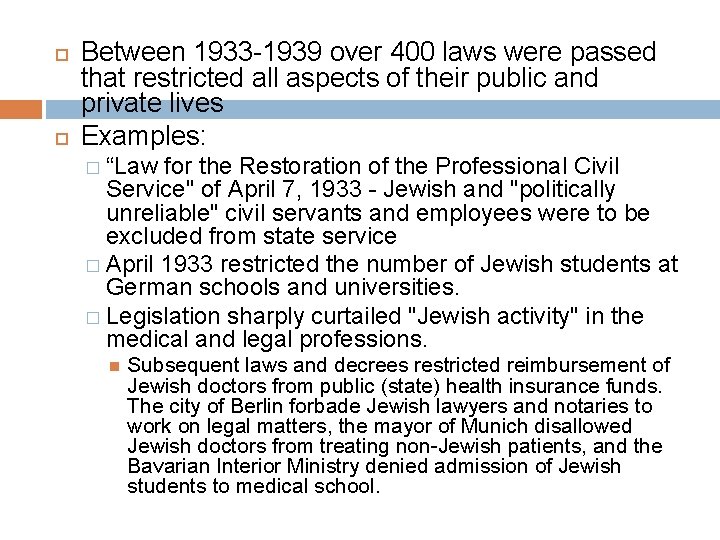  Between 1933 -1939 over 400 laws were passed that restricted all aspects of