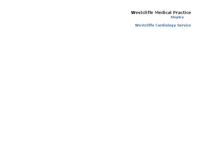 Westcliffe Medical Practice Shipley Westcliffe Cardiology Service 