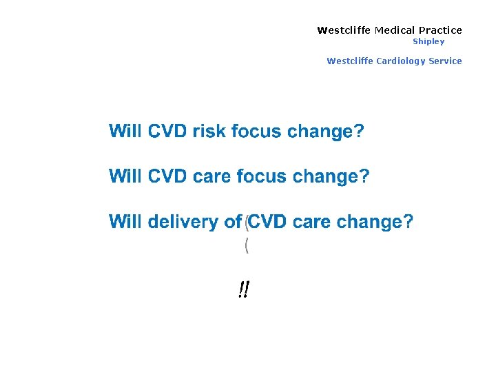 Westcliffe Medical Practice Shipley Westcliffe Cardiology Service 