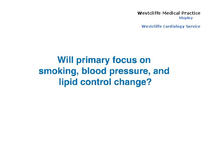 Westcliffe Medical Practice Shipley Westcliffe Cardiology Service 