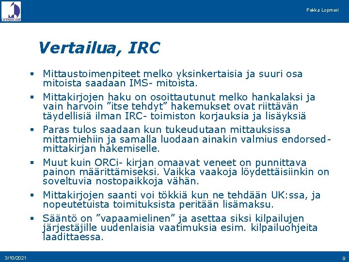 Pekka Lopmeri Vertailua, IRC § Mittaustoimenpiteet melko yksinkertaisia ja suuri osa mitoista saadaan IMS-