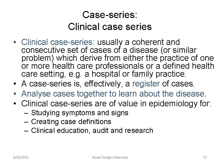 Case-series: Clinical case series • Clinical case-series: usually a coherent and consecutive set of Case-series: Clinical case series • Clinical case-series: usually a coherent and consecutive set of