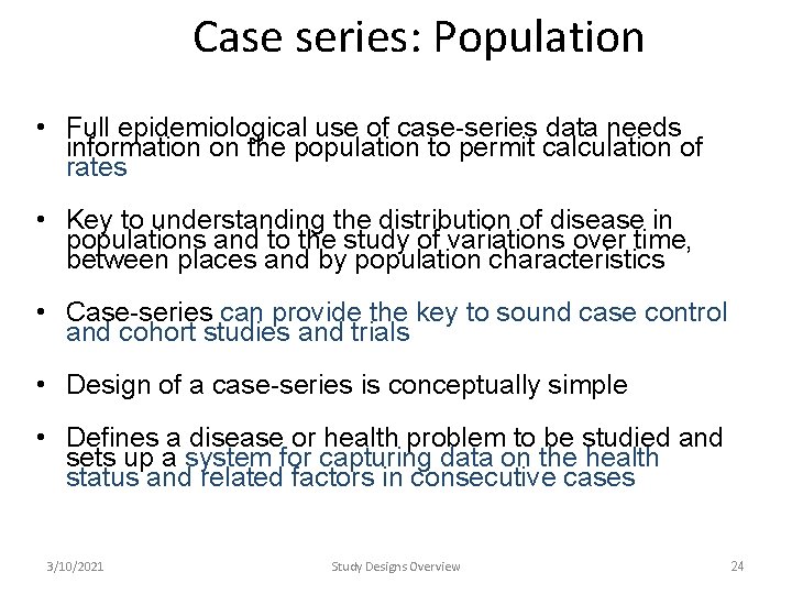 Case series: Population • Full epidemiological use of case-series data needs information on the Case series: Population • Full epidemiological use of case-series data needs information on the