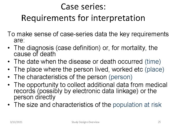Case series: Requirements for interpretation To make sense of case-series data the key requirements Case series: Requirements for interpretation To make sense of case-series data the key requirements