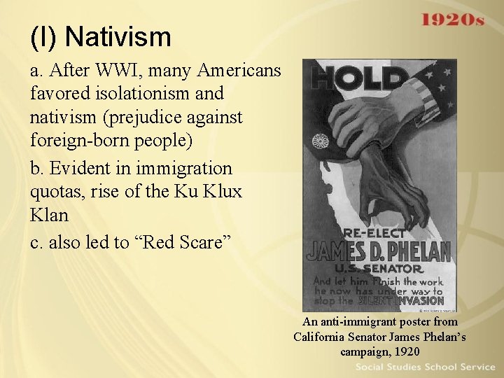 (I) Nativism a. After WWI, many Americans favored isolationism and nativism (prejudice against foreign-born