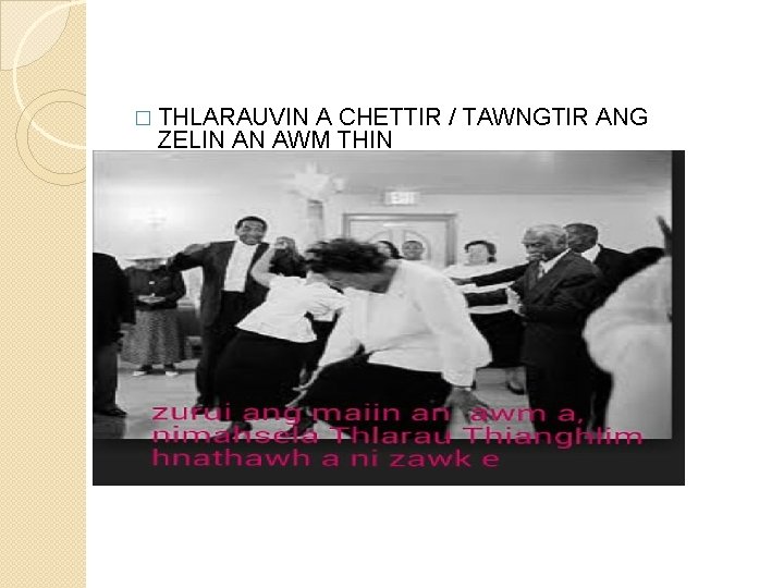 � THLARAUVIN A CHETTIR / TAWNGTIR ANG ZELIN AN AWM THIN 