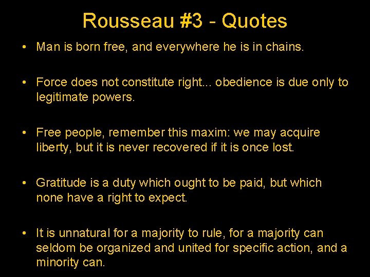 Rousseau #3 - Quotes • Man is born free, and everywhere he is in