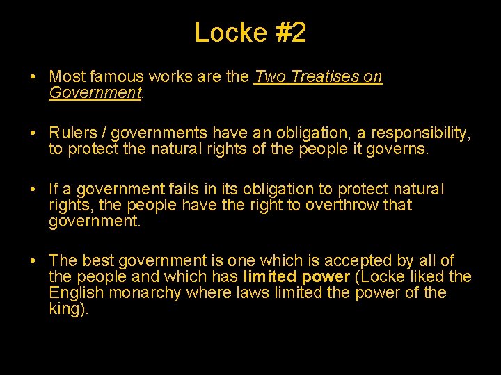 Locke #2 • Most famous works are the Two Treatises on Government. • Rulers
