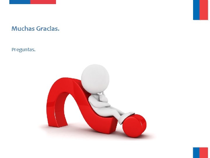 Muchas Gracias. Preguntas. Muchas Gracias. Preguntas.