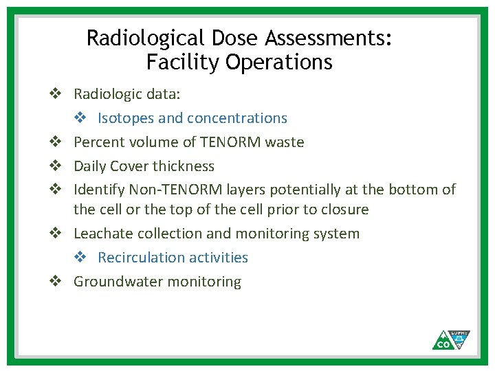 Radiological Dose Assessments: Facility Operations v Radiologic data: v Isotopes and concentrations v Percent Radiological Dose Assessments: Facility Operations v Radiologic data: v Isotopes and concentrations v Percent