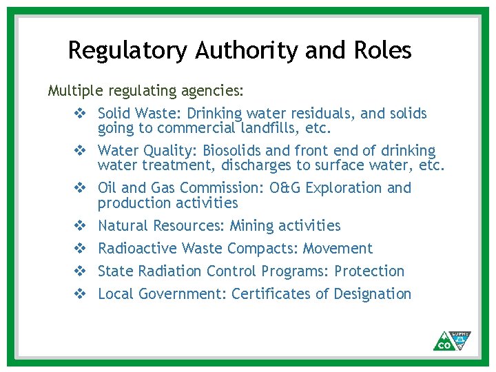 Regulatory Authority and Roles Multiple regulating agencies: v Solid Waste: Drinking water residuals, and Regulatory Authority and Roles Multiple regulating agencies: v Solid Waste: Drinking water residuals, and