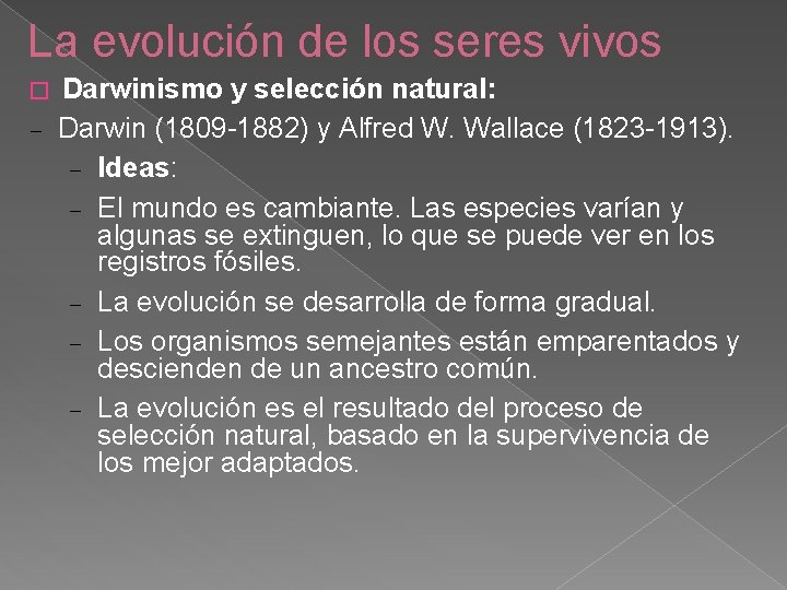 La evolución de los seres vivos � Darwinismo y selección natural: Darwin (1809 -1882)