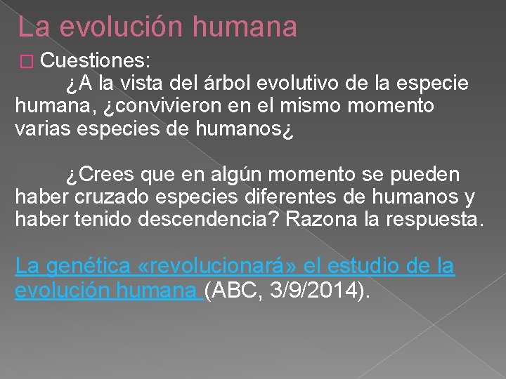 La evolución humana � Cuestiones: ¿A la vista del árbol evolutivo de la especie