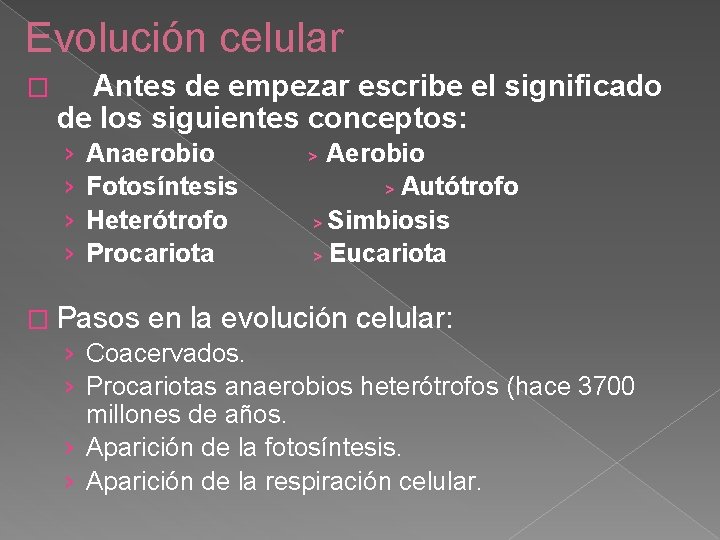 Evolución celular � Antes de empezar escribe el significado de los siguientes conceptos: ›