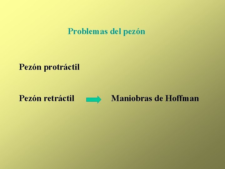 Problemas del pezón Pezón protráctil Pezón retráctil Maniobras de Hoffman 