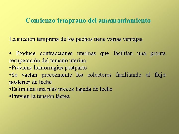 Comienzo temprano del amamantamiento La succión temprana de los pechos tiene varias ventajas: •