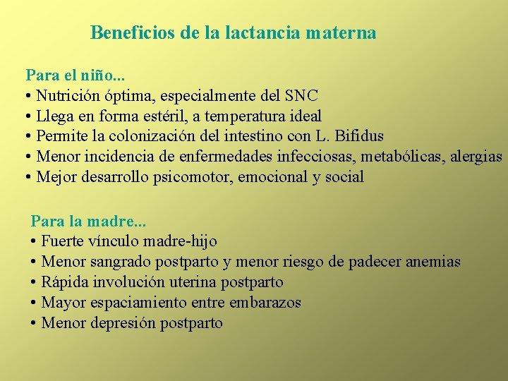 Beneficios de la lactancia materna Para el niño. . . • Nutrición óptima, especialmente