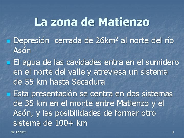 La zona de Matienzo n n n Depresión cerrada de 26 km 2 al