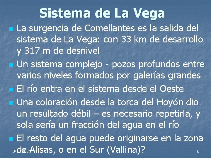 Sistema de La Vega La surgencia de Comellantes es la salida del sistema de