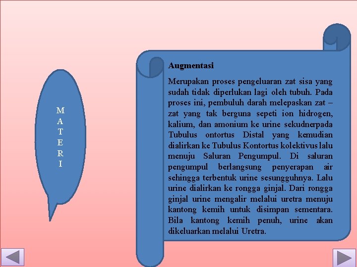 Augmentasi M A T E R I Merupakan proses pengeluaran zat sisa yang sudah