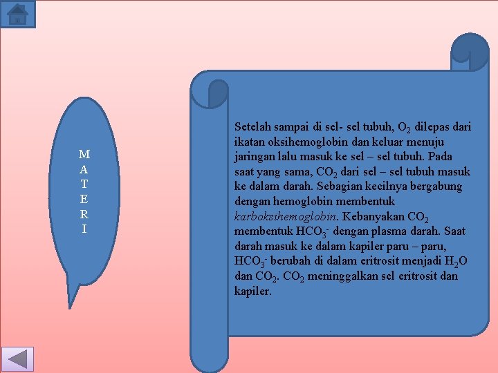 M A T E R I Setelah sampai di sel- sel tubuh, O 2