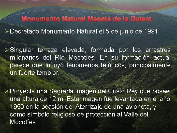 Monumento Natural Meseta de la Galera Ø Decretado Monumento Natural el 5 de junio