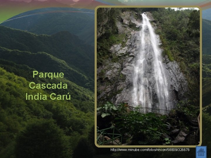 Parque Cascada India Carú http: //www. minube. com/fotos/rincon/58809/326676 