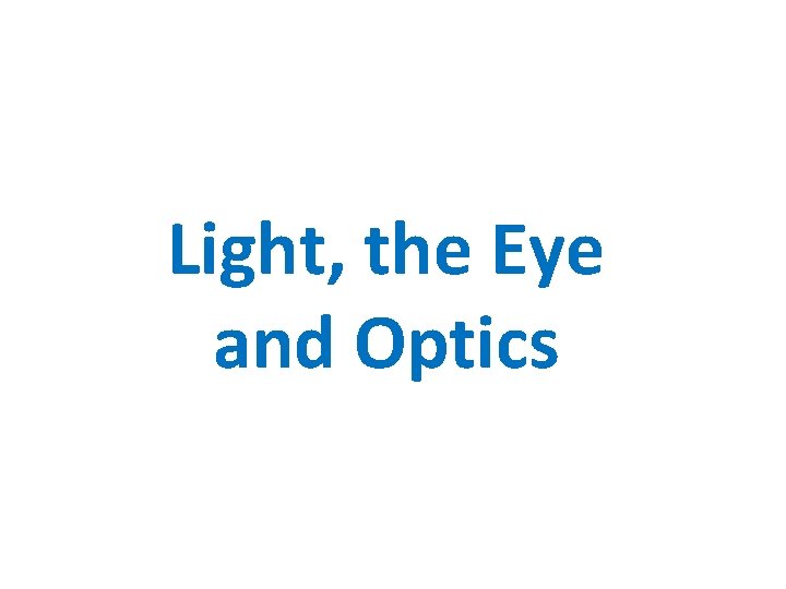 Light, the Eye and Optics 