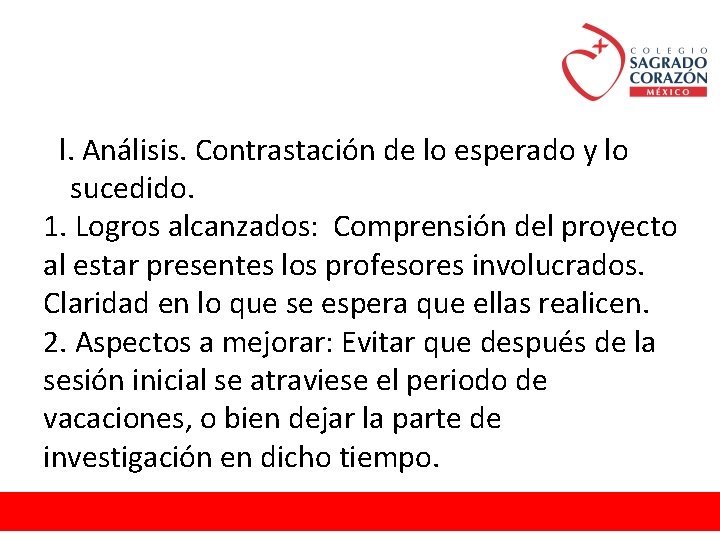 l. Análisis. Contrastación de lo esperado y lo sucedido. 1. Logros alcanzados: Comprensión del