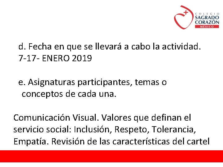 d. Fecha en que se llevará a cabo la actividad. 7 -17 - ENERO