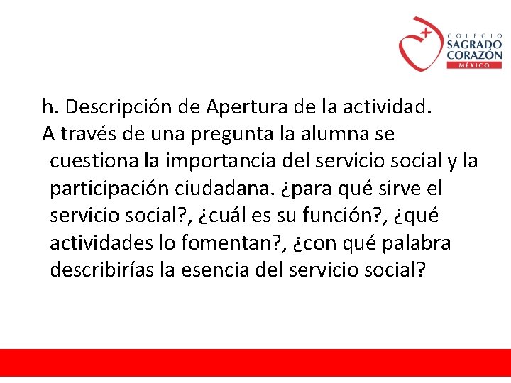 h. Descripción de Apertura de la actividad. A través de una pregunta la alumna