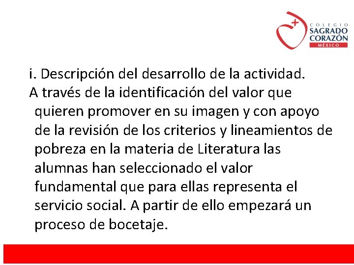 i. Descripción del desarrollo de la actividad. A través de la identificación del valor