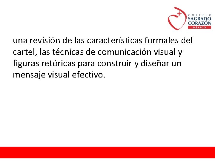 una revisión de las características formales del cartel, las técnicas de comunicación visual y
