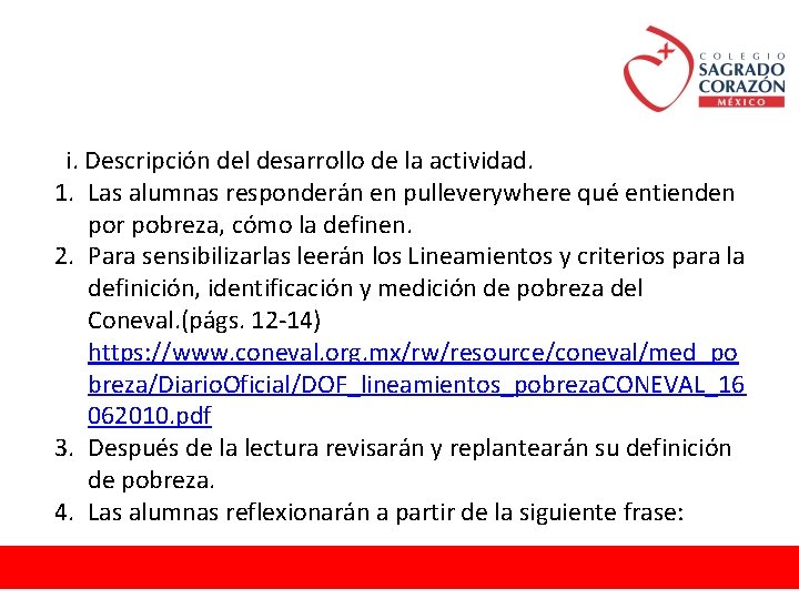 i. Descripción del desarrollo de la actividad. 1. Las alumnas responderán en pulleverywhere qué