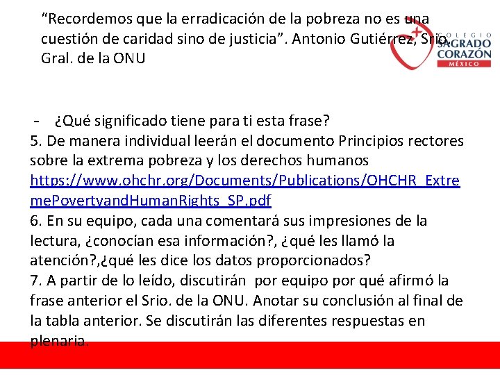 “Recordemos que la erradicación de la pobreza no es una cuestión de caridad sino