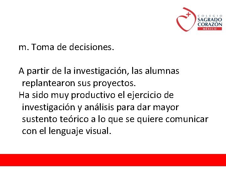 m. Toma de decisiones. A partir de la investigación, las alumnas replantearon sus proyectos.