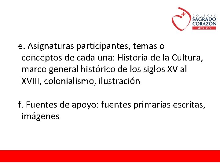 e. Asignaturas participantes, temas o conceptos de cada una: Historia de la Cultura, marco