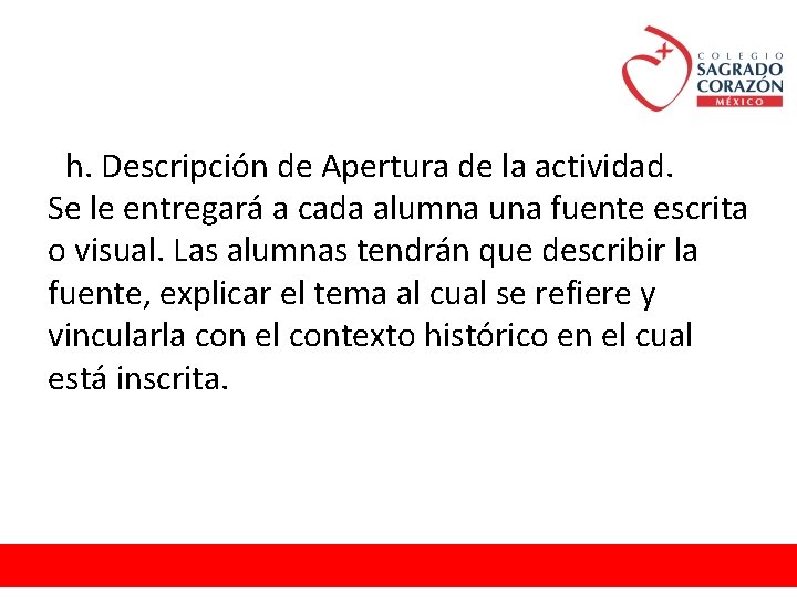 h. Descripción de Apertura de la actividad. Se le entregará a cada alumna una