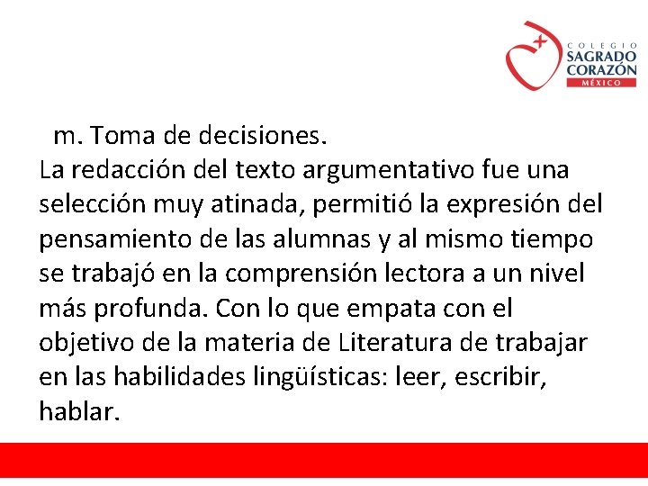 m. Toma de decisiones. La redacción del texto argumentativo fue una selección muy atinada,
