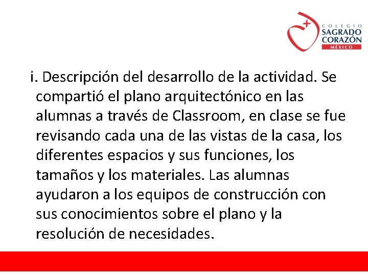 i. Descripción del desarrollo de la actividad. Se compartió el plano arquitectónico en las