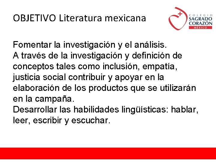 OBJETIVO Literatura mexicana Fomentar la investigación y el análisis. A través de la investigación