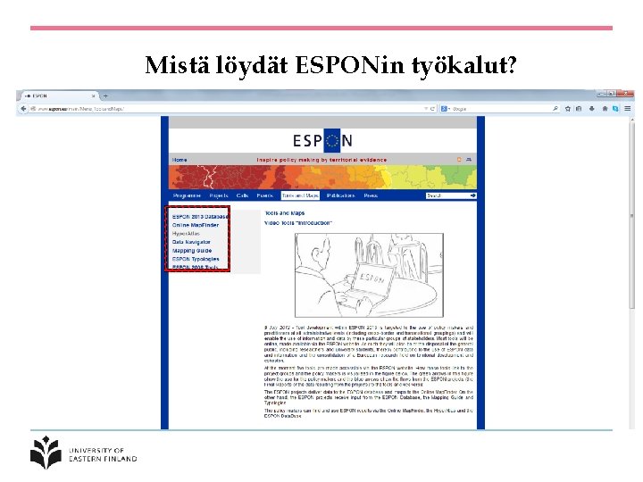 Mistä löydät ESPONin työkalut? www. espon. eu 