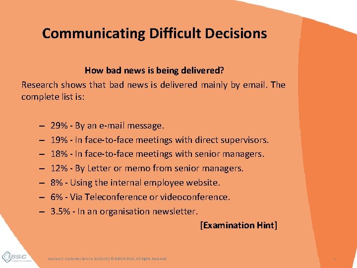 Communicating Difficult Decisions How bad news is being delivered? Research shows that bad news