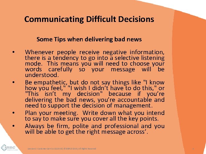 Communicating Difficult Decisions Some Tips when delivering bad news • • Whenever people receive