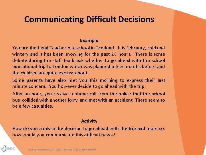 Communicating Difficult Decisions Example You are the Head Teacher of a school in Scotland.