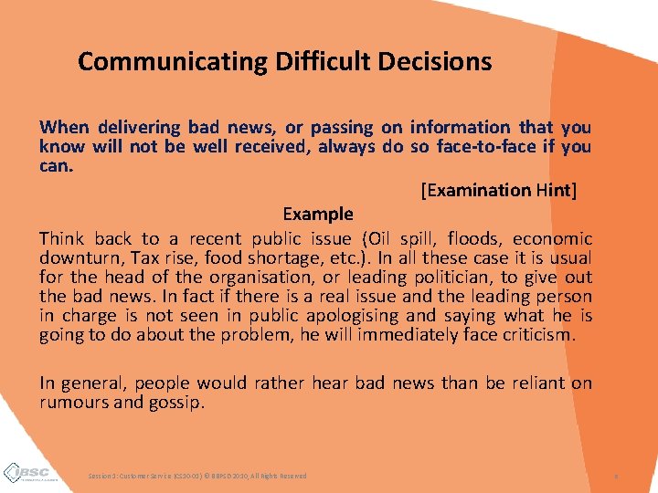 Communicating Difficult Decisions When delivering bad news, or passing on information that you know